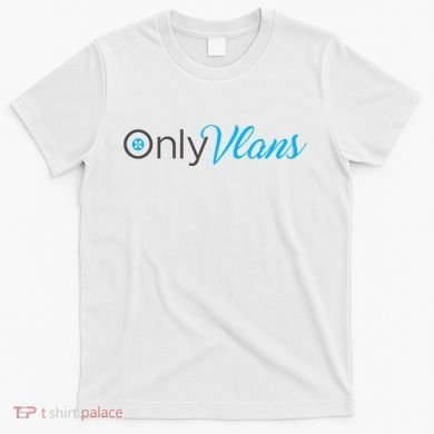 Funny Only Vlans Network Engineering T-Shirt