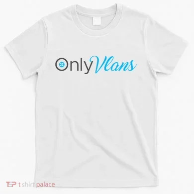 Funny Only Vlans Network Engineering T-Shirt