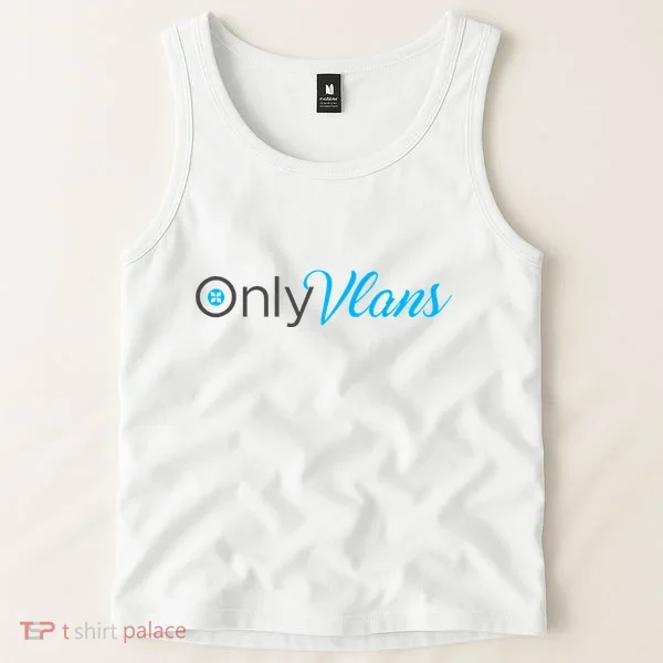 Funny Only Vlans Network Engineering Tank Top