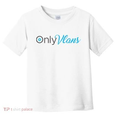 Funny Only Vlans Network Engineering Toddler T-Shirt