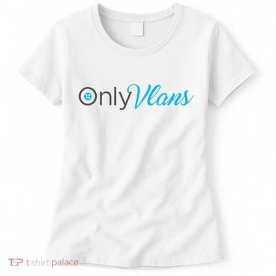 Funny Only Vlans Network Engineering Women's T-Shirt