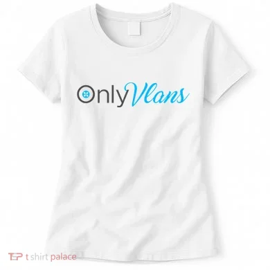 Funny Only Vlans Network Engineering Women's T-Shirt