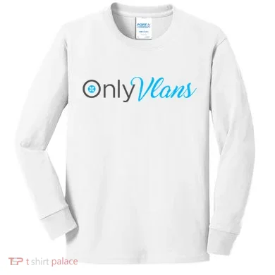 Funny Only Vlans Network Engineering Kids Long Sleeve Shirt