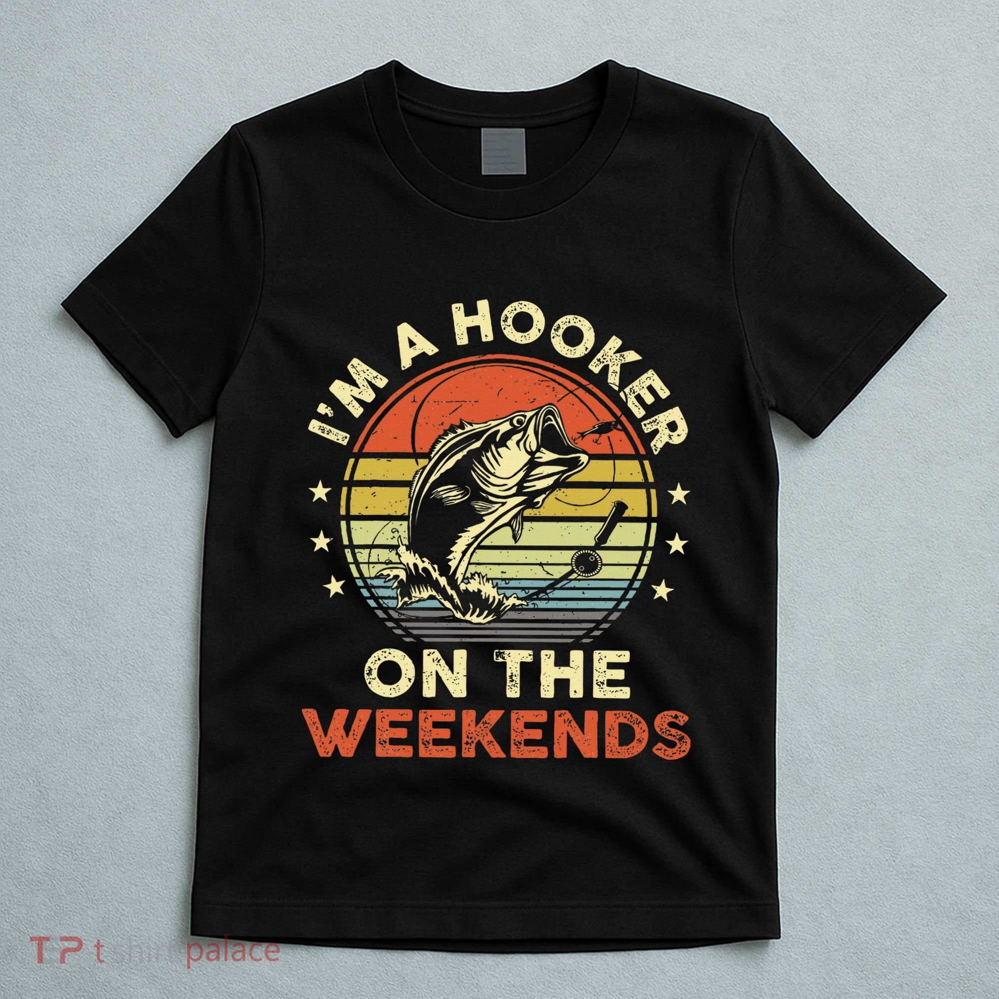 Fishinghooker On Weekends T-Shirt