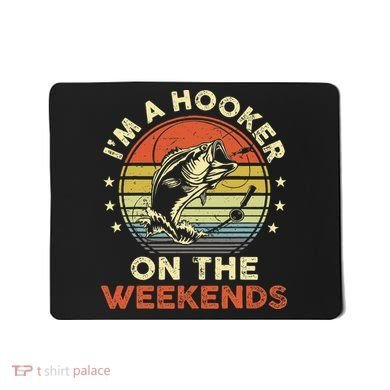 Fishinghooker On Weekends Mousepad