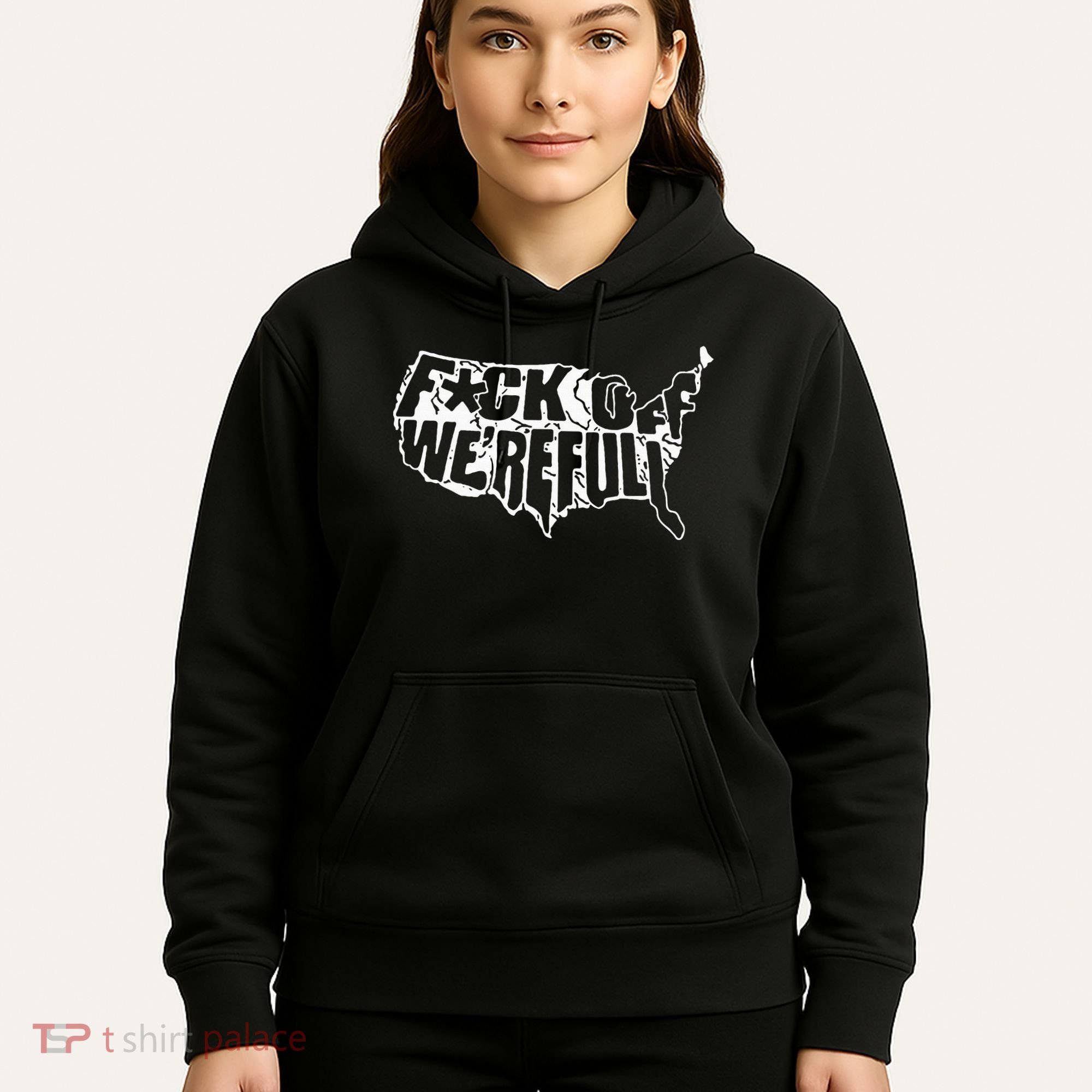 F Off WeRe Full Us Hoodie