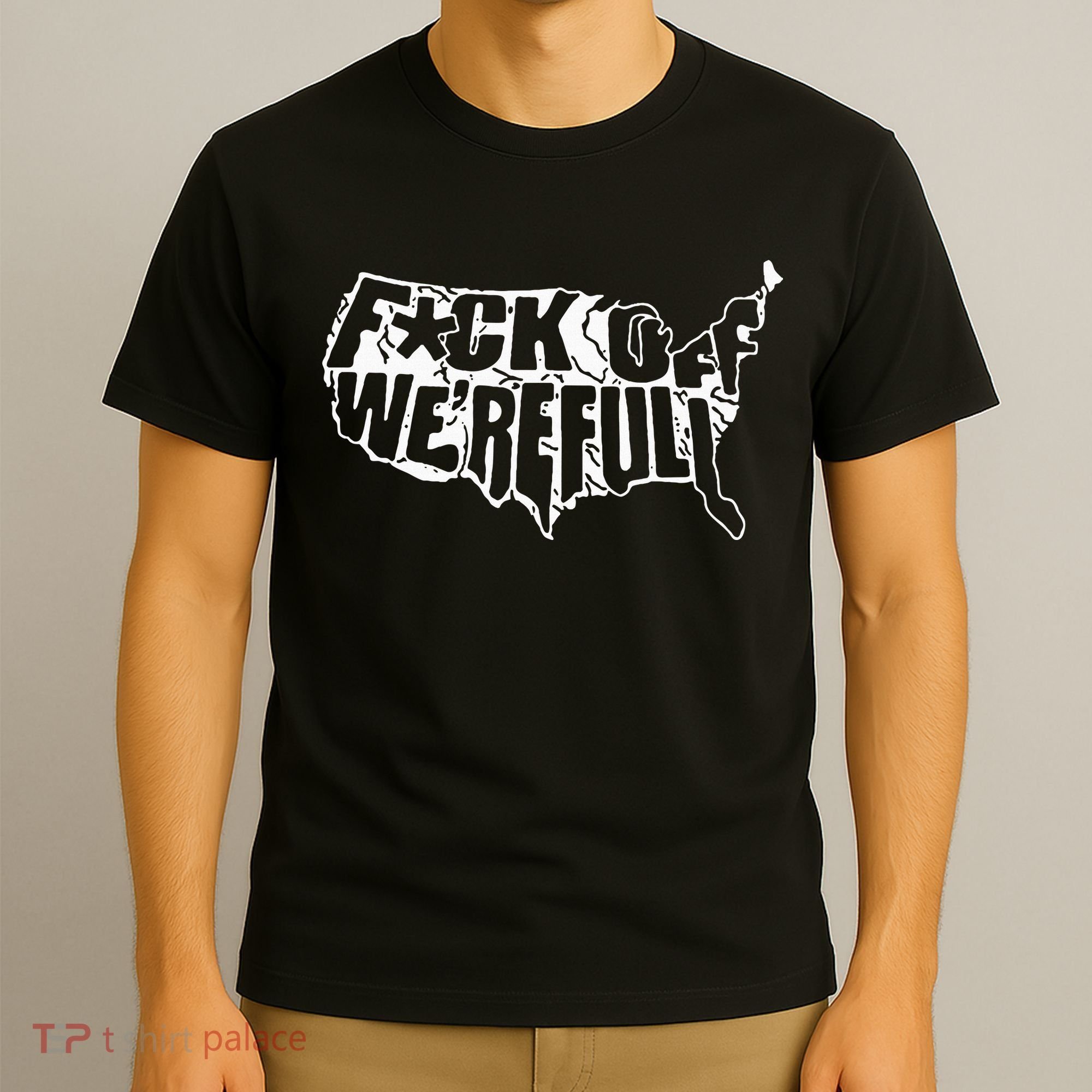 F Off WeRe Full Us T-Shirt