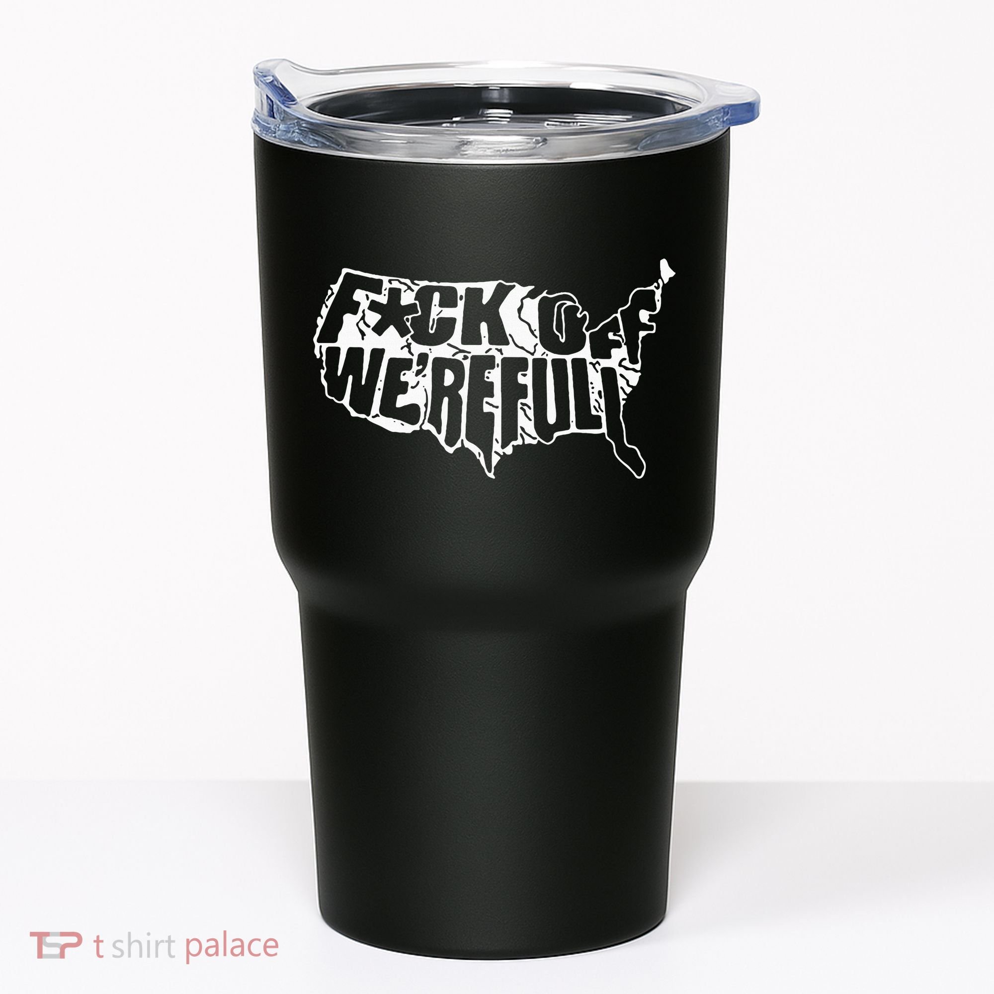F Off WeRe Full Us Tumbler