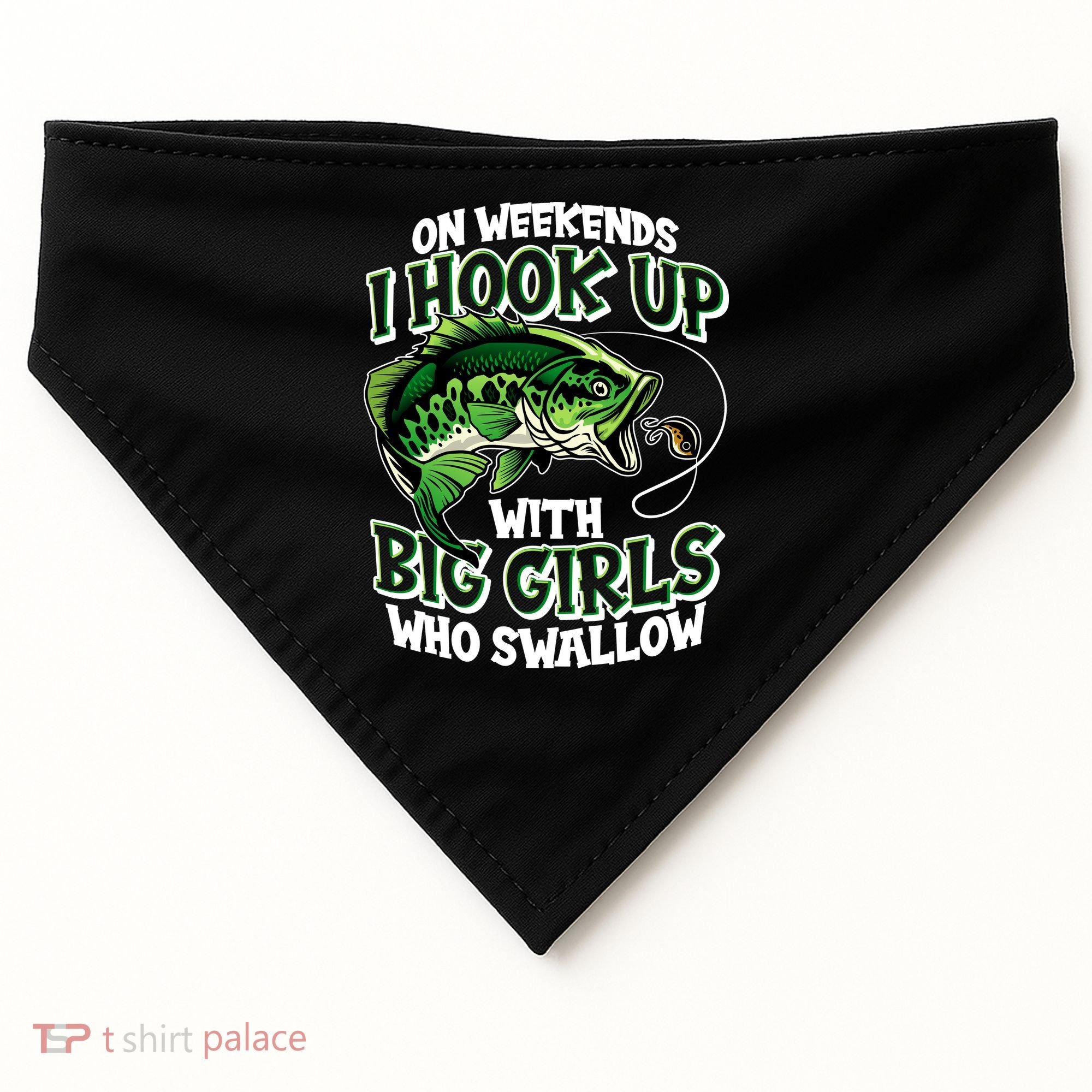 Fishing On Weekends I Hook With Big Girls Who Swallow USA-Made Doggie Bandana