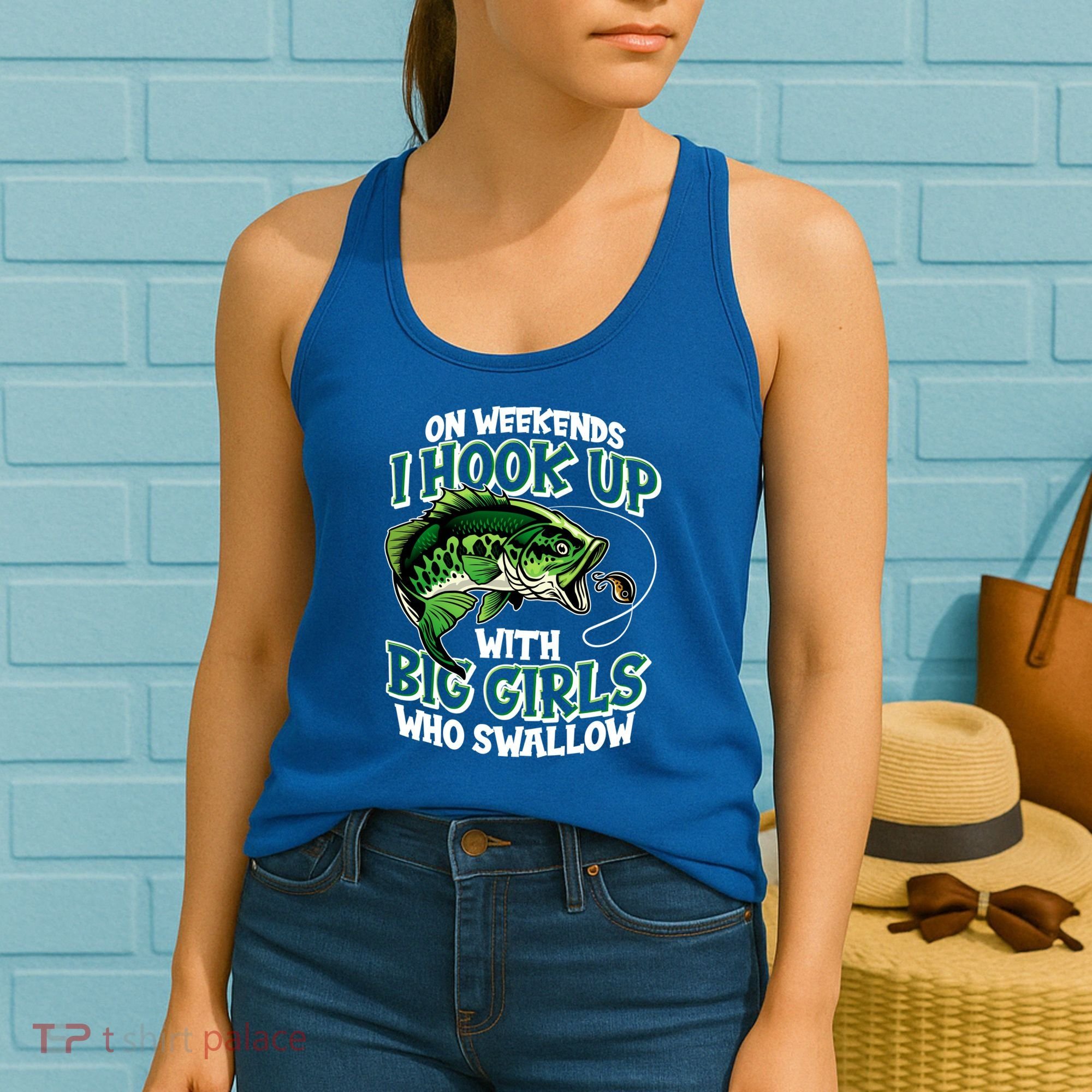 Fishing On Weekends I Hook With Big Girls Who Swallow Women's Tank Top