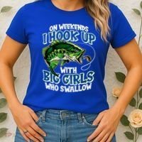 Fishing On Weekends I Hook With Big Girls Who Swallow Women's T-Shirt thumb 2