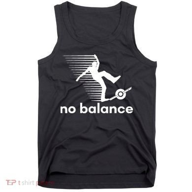 Funny One Wheel No Balance Tank Top