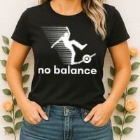 Funny One Wheel No Balance Women's T-Shirt thumb 2