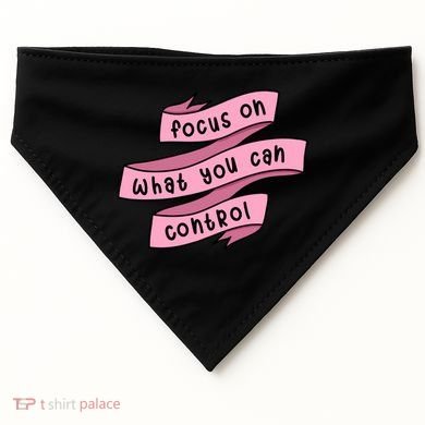 Focus On What You Can Control USA-Made Doggie Bandana