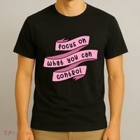 Focus On What You Can Control T-Shirt thumb 3