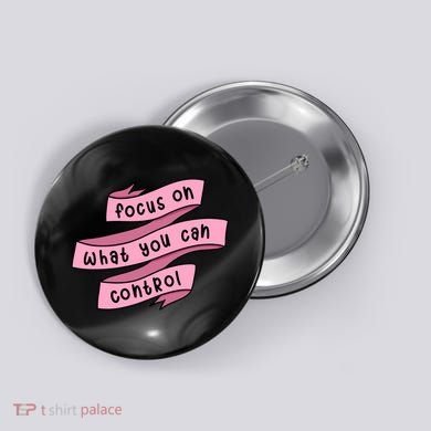 Focus On What You Can Control Button