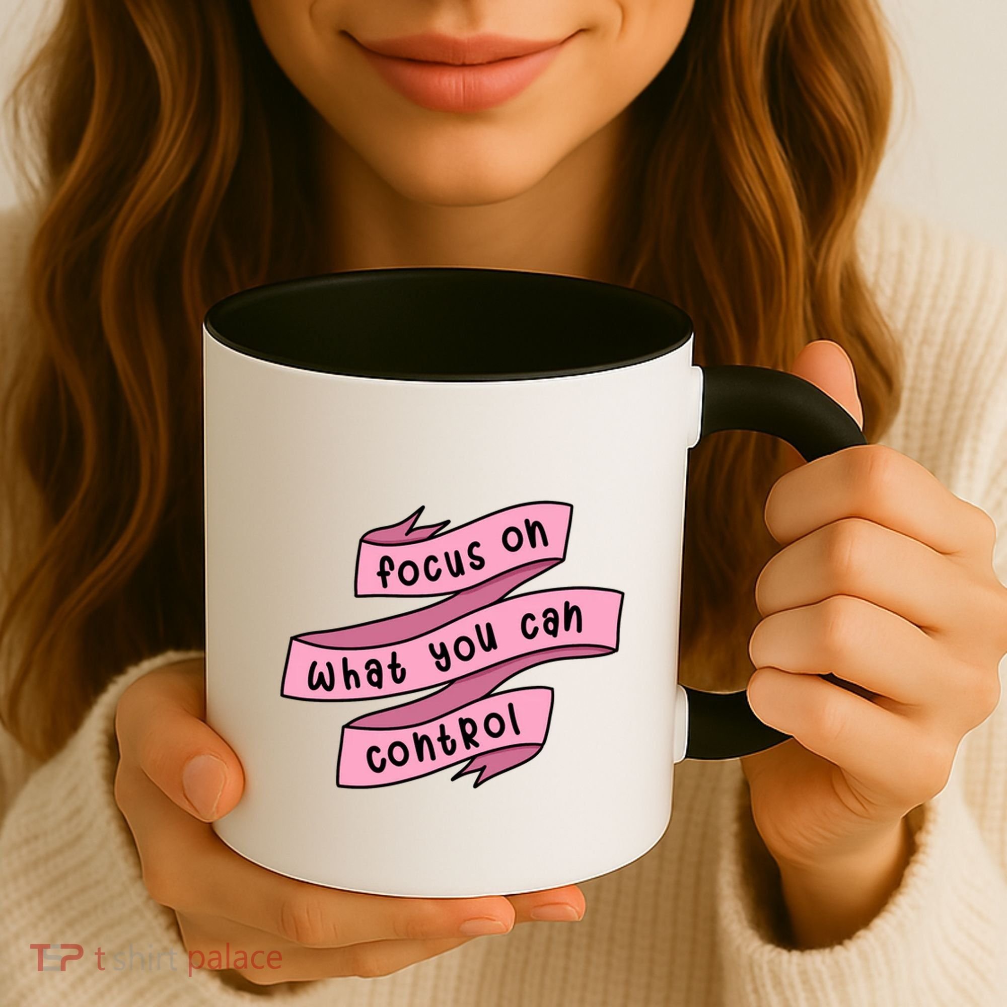 Focus On What You Can Control Coffee Mug