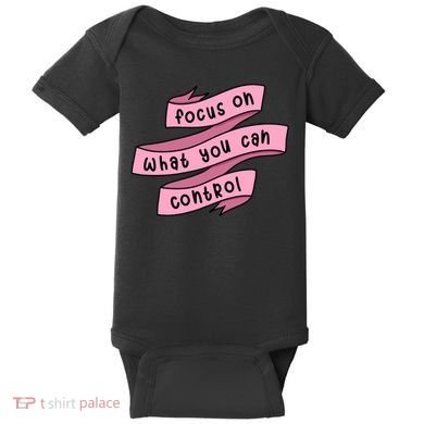 Focus On What You Can Control Baby Bodysuit