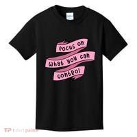 Focus On What You Can Control Kids T-Shirt thumb 0
