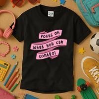 Focus On What You Can Control Kids T-Shirt thumb 3
