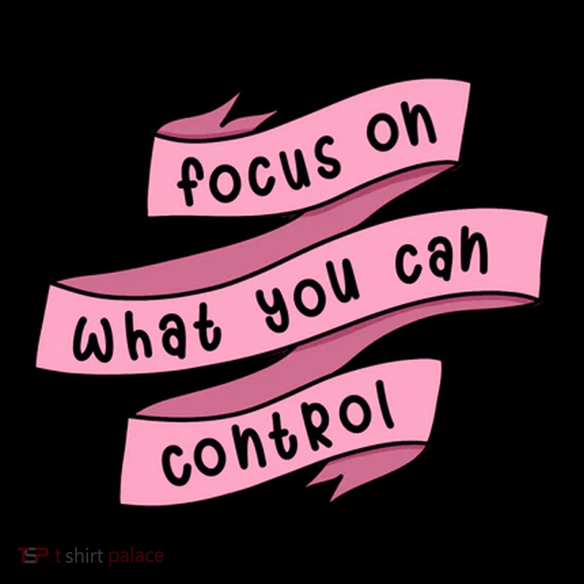 Focus On What You Can Control Kids T-Shirt