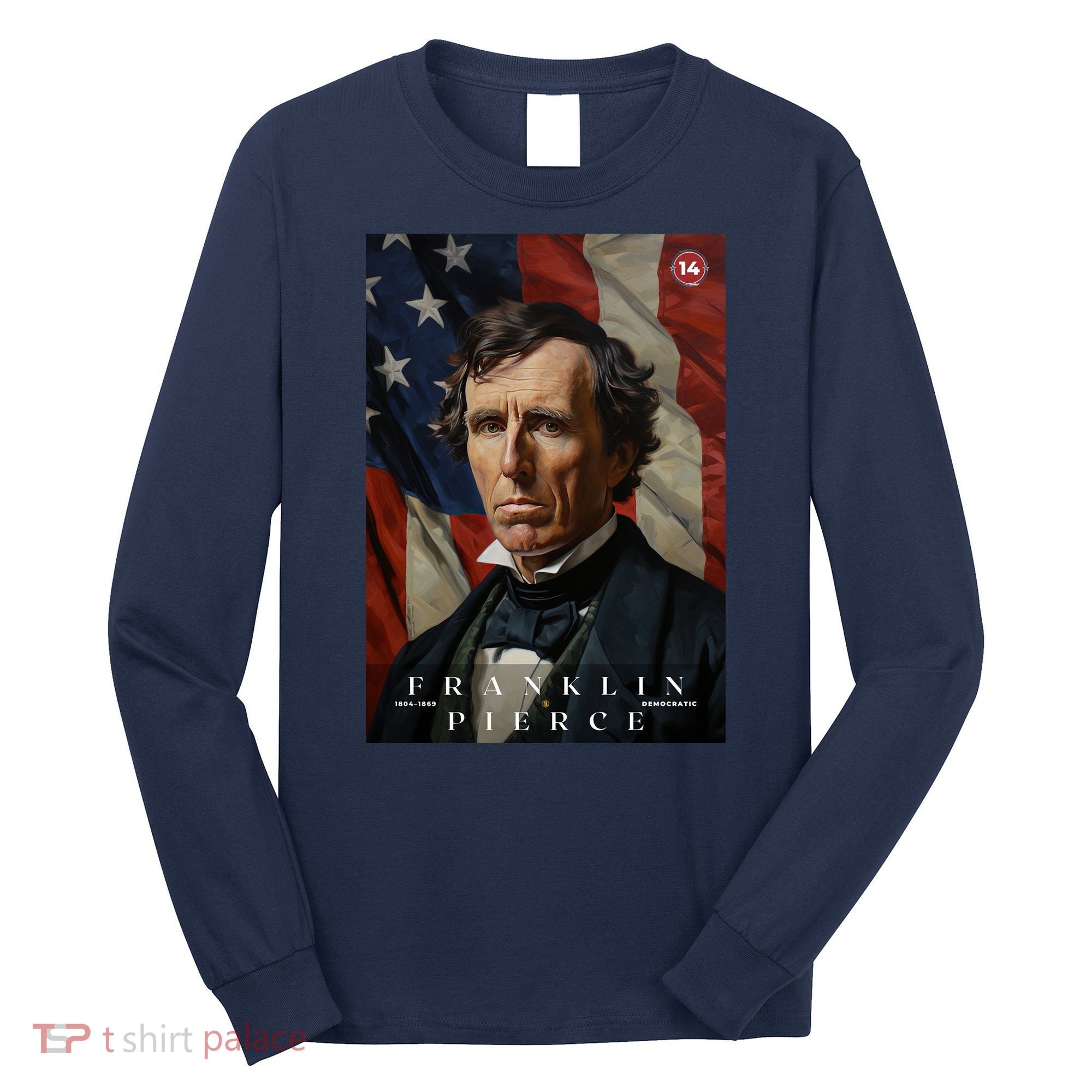 Franklin Pierce 14th President Of The United States Portrait Long Sleeve Shirt