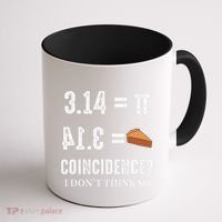 Funny Pi 314 = Pie Coincidence I Think Not Math Pun Coffee Mug thumb 1