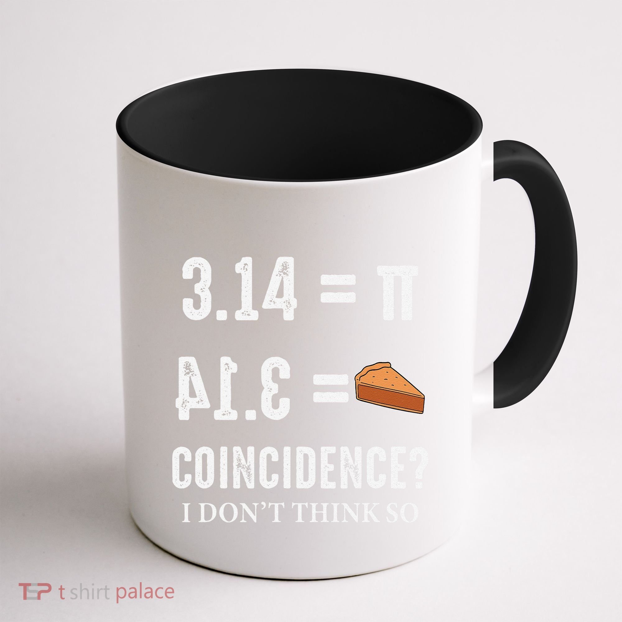 Funny Pi 314 = Pie Coincidence I Think Not Math Pun Coffee Mug