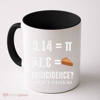 Funny Pi 314 = Pie Coincidence I Think Not Math Pun Coffee Mug thumb 0