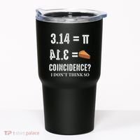 Funny Pi 314 = Pie Coincidence I Think Not Math Pun Tumbler thumb 0