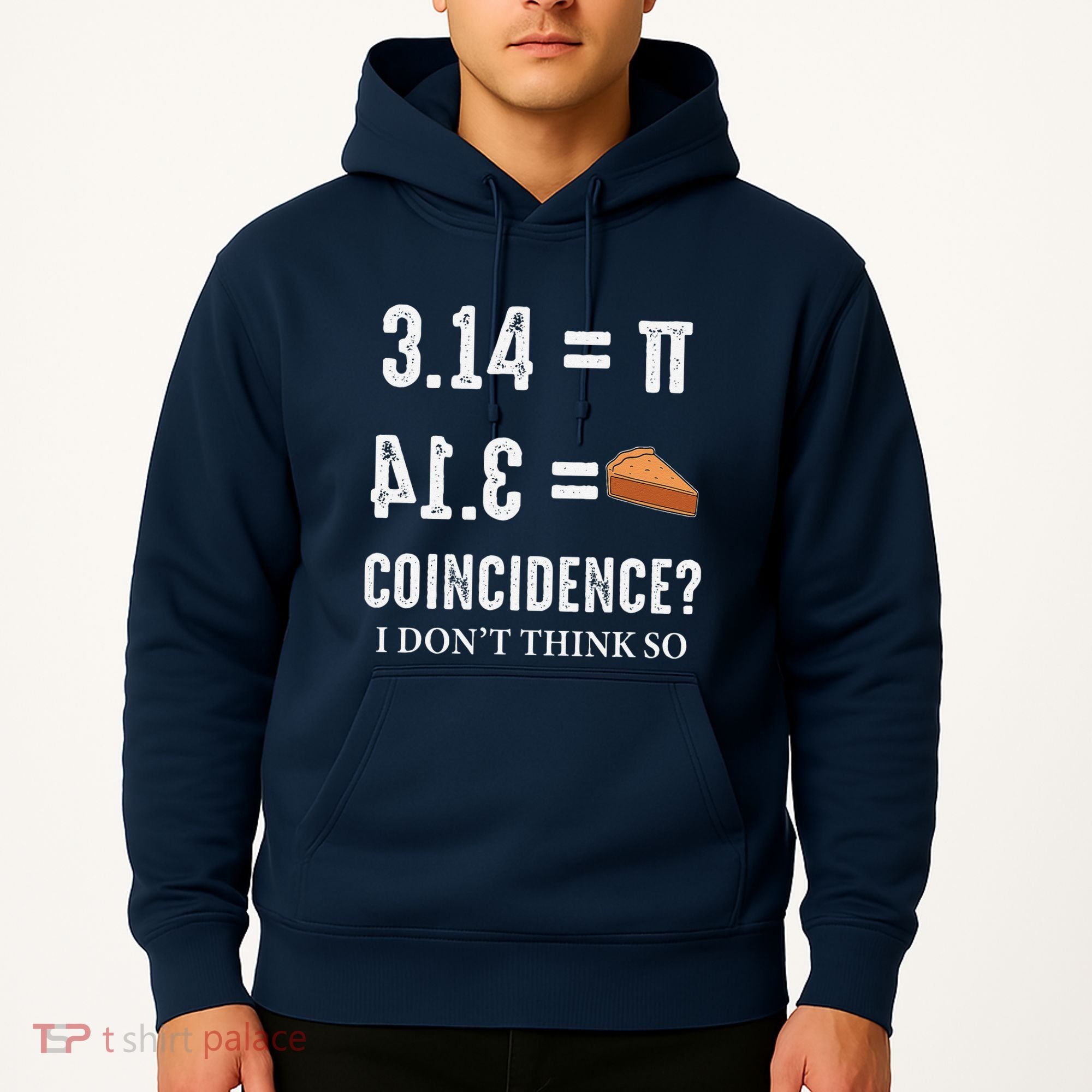 Funny Pi 314 = Pie Coincidence I Think Not Math Pun Hoodie