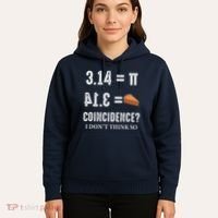 Funny Pi 314 = Pie Coincidence I Think Not Math Pun Hoodie thumb 5
