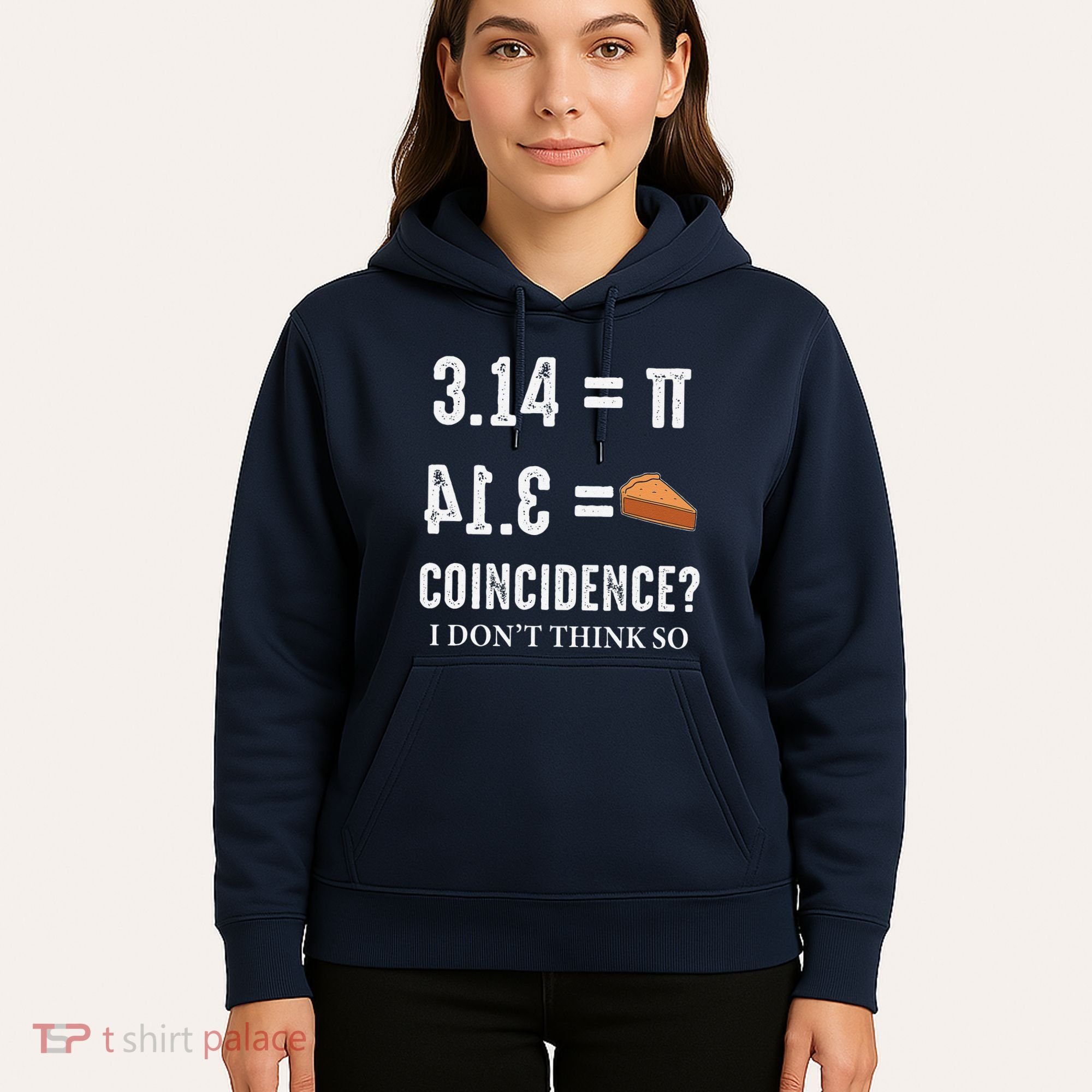 Funny Pi 314 = Pie Coincidence I Think Not Math Pun Hoodie