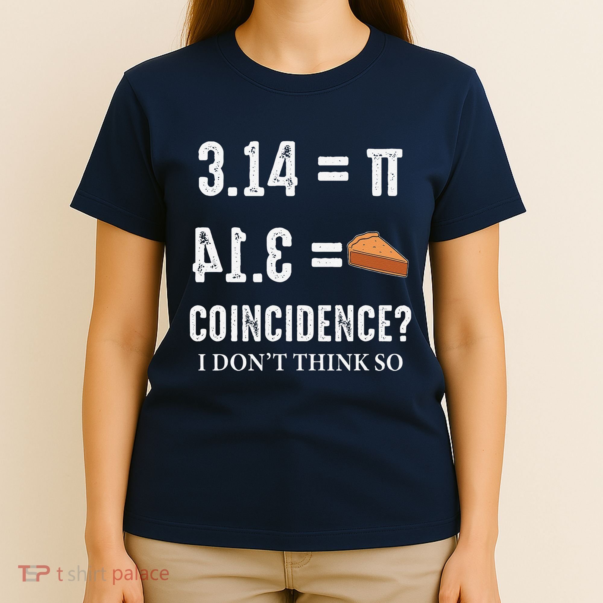Funny Pi 314 = Pie Coincidence I Think Not Math Pun T-Shirt