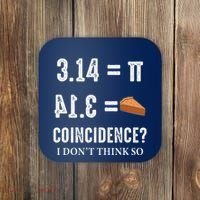 Funny Pi 314 = Pie Coincidence I Think Not Math Pun Coaster thumb 0