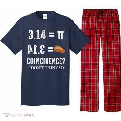 Funny Pi 314 = Pie Coincidence I Think Not Math Pun Pajama Set