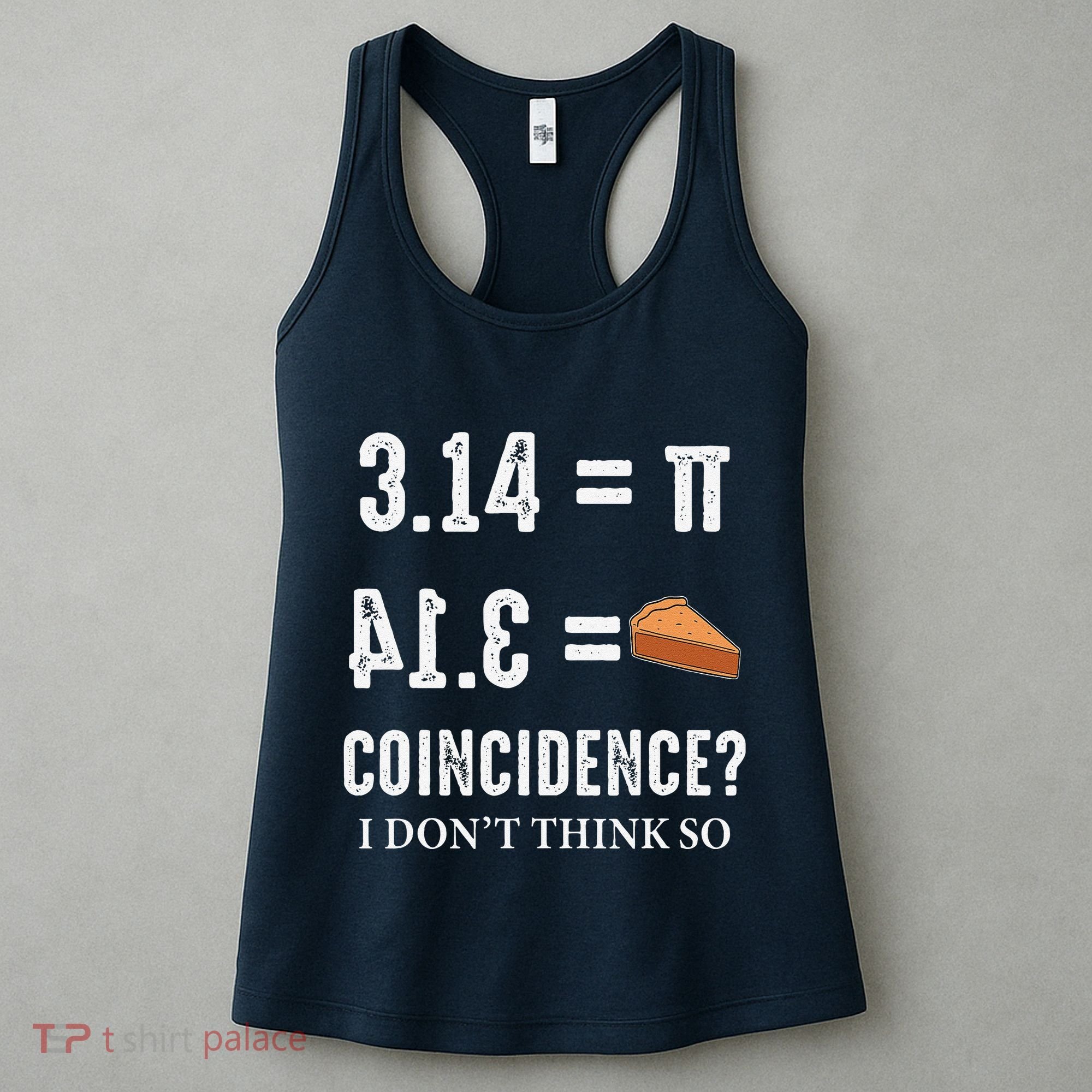 Funny Pi 314 = Pie Coincidence I Think Not Math Pun Women's Tank Top