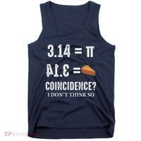 Funny Pi 314 = Pie Coincidence I Think Not Math Pun Tank Top thumb 0