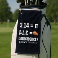 Funny Pi 314 = Pie Coincidence I Think Not Math Pun Golf Towel thumb 2