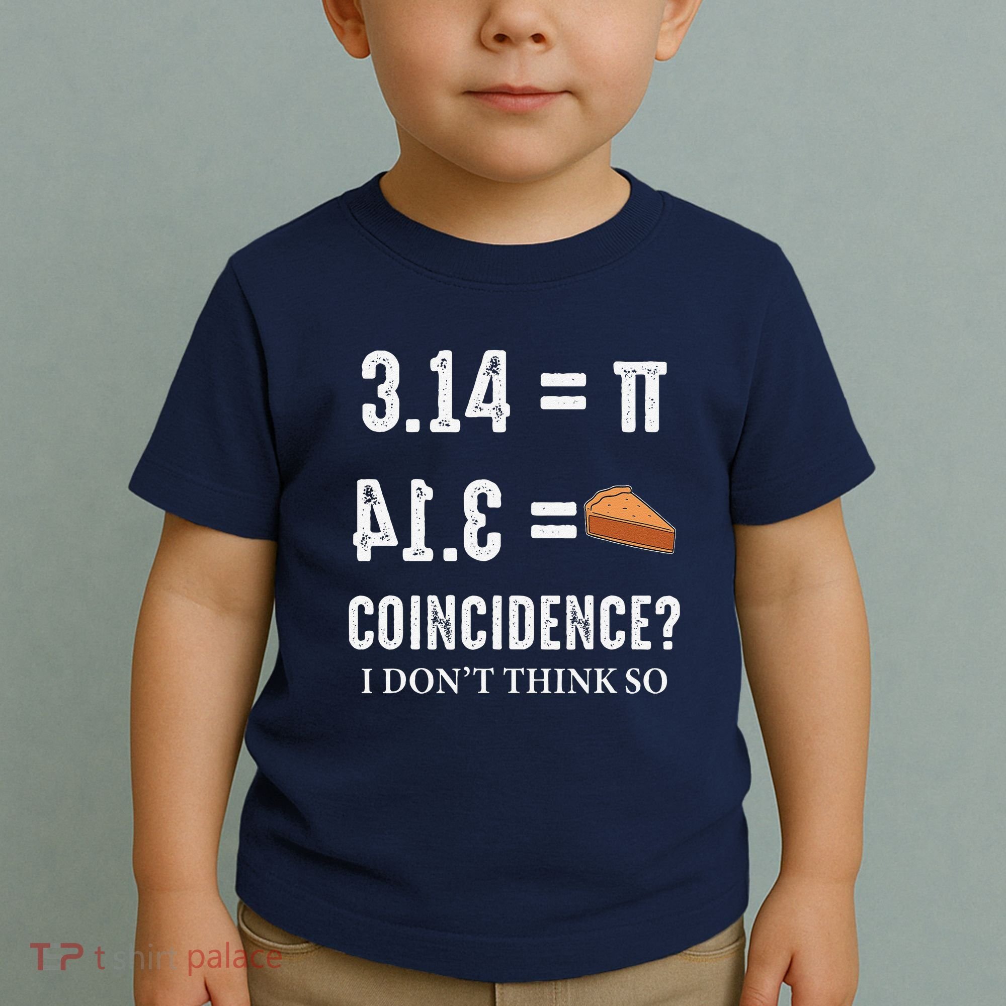 Funny Pi 314 = Pie Coincidence I Think Not Math Pun Toddler T-Shirt