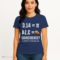 Funny Pi 314 = Pie Coincidence I Think Not Math Pun Women's T-Shirt thumb 4