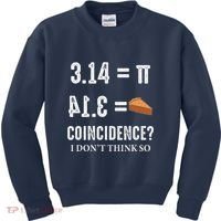 Funny Pi 314 = Pie Coincidence I Think Not Math Pun Kids Sweatshirt thumb 0