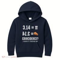Funny Pi 314 = Pie Coincidence I Think Not Math Pun Kids Hoodie thumb 0