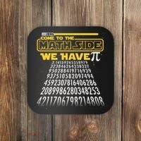Funny Pi 3.14 Day Come To The Math Side We Have Pi Coaster thumb 0