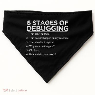 Funny Programmer 6 Stages Of Debugging USA-Made Doggie Bandana