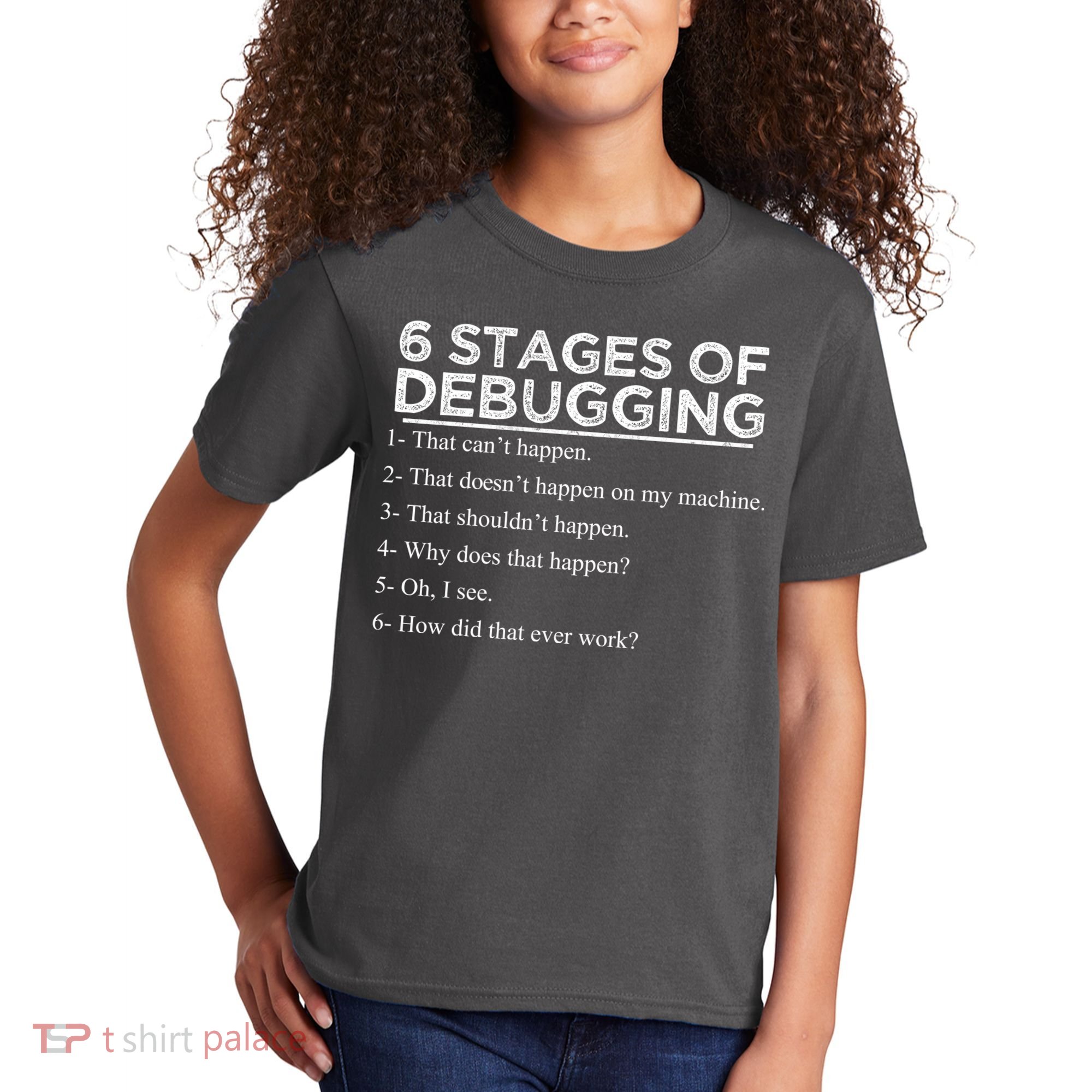 Funny Programmer 6 Stages Of Debugging Kids T-Shirt