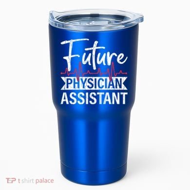 Future Physician Assistant Funny Pa Medical Student Graphic Gift Tumbler