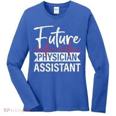 Future Physician Assistant Funny Pa Medical Student Graphic Gift Women's Long Sleeve Shirt