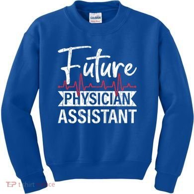 Future Physician Assistant Funny Pa Medical Student Graphic Gift Kids Sweatshirt