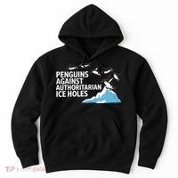 Funny Penguins Against Authoritarian Ice Holes Sarcastic  Hoodie thumb 0